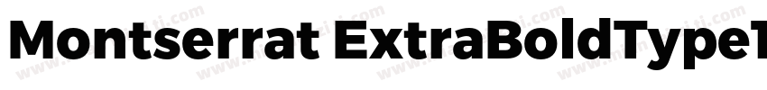 Montserrat ExtraBoldType1字体转换